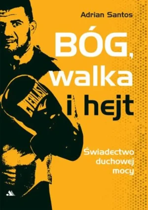 Bóg, walka i hejt. Adrian Santos