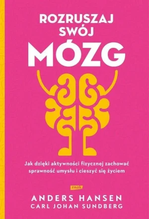 Rozruszaj swój mózg. Anders Hansen
