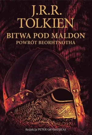 Bitwa pod Maldon . Powrót Beorhtnotha. J.R.R. Tolkien