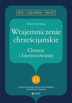 Wtajemniczenie chrześcijańskie Chrzest i bierzmowanie. Alfonso Berlanga