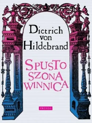 Spustoszona winnica . Dietrich von Hildebrand