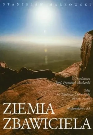 Ziemia Zbawiciela. Album. Stanisław Markowski