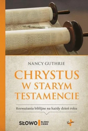 Chrystus w Starym Testamencie . Nancy Guthrie