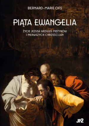 Piąta Ewangelia. br. Bernard-Marie OFS