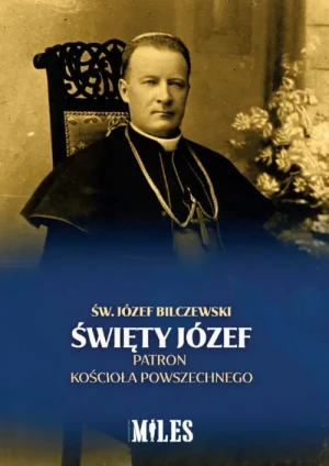 Święty Józef Patron Kościoła Powszechnego. św. Józef Bilczewski