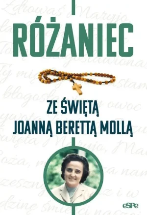 Różaniec ze świętą Joanną Berettą Mollą. Anna Matusiak