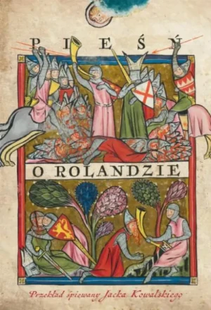 Pieśń o Rolandzie + CD. Jacek Kowalski