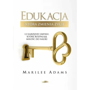 Edukacja, która zmienia życie. Marilee Adams