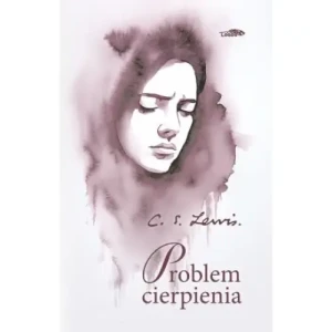 Problem cierpienia. C.S. Lewis