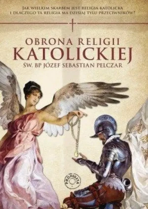 Obrona religii katolickiej. Bp Józef Sebastian Pelczar