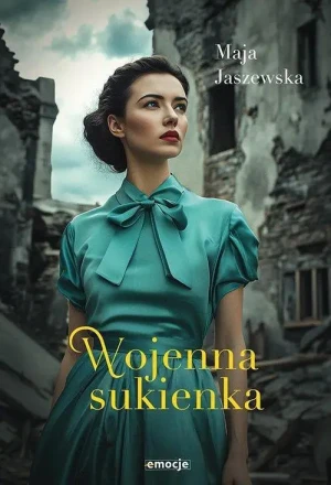 Wojenna sukienka . Maja Jaszewska