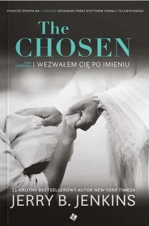 The Chosen. Wezwałem cię po imieniu Tom 1. Jerry B. Jenkins