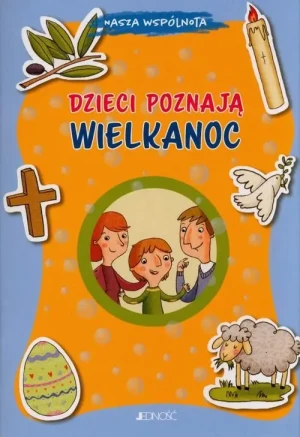 Dzieci poznają Wielkanoc. Barbara Baffetti