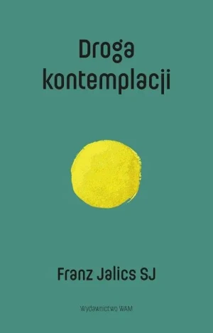 Droga kontemplacji. Franz Jalics SJ