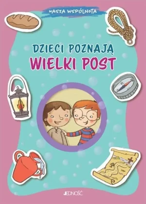 Dzieci poznają Wielki Post. Barbara Baffetti
