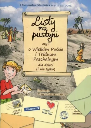 Listy na Pustyni czyli o Wielkim Poście i Triduum Paschalnym dla dzieci (i nie tylko). Dominika Stadnicka-Strzembosz