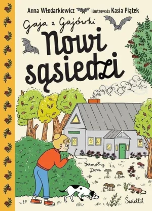 Nowi sąsiedzi. Gaja z Gajówki. Tom 4. Anna Włodarkiewicz
