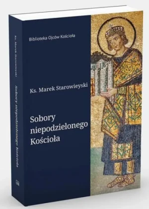 Sobory niepodzielonego Kościoła. Marek Starowieyski