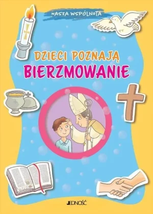 Dzieci poznają bierzmowanie. Barbara Baffetti
