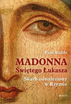 Madonna Świętego Łukasza Skarb odnaleziony w Rzymie. Paul Badde