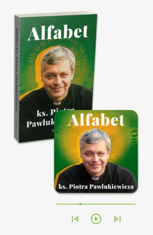 Alfabet ks. Piotra Pawlukiewicza. PAKIET Książka + Audiobook w aplikacji. ks. Piotr Pawlukiewicz