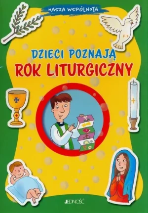 Dzieci poznają rok liturgiczny. Barbara Baffetti