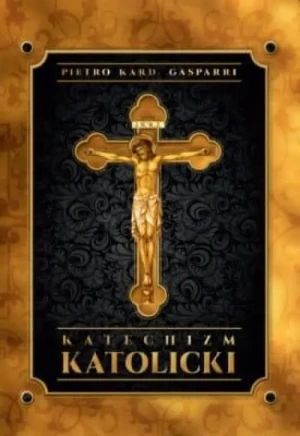 Katechizm katolicki /Prohibita/. Pietro kard. Gasparri