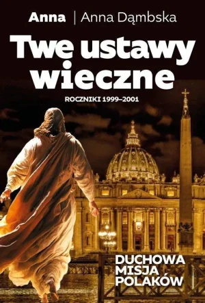 Twe ustawy wieczne . Roczniki 1999-2001. Anna Dąmbska