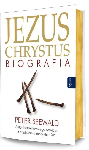 Jezus Chrystus Biografia . Peter Seewald