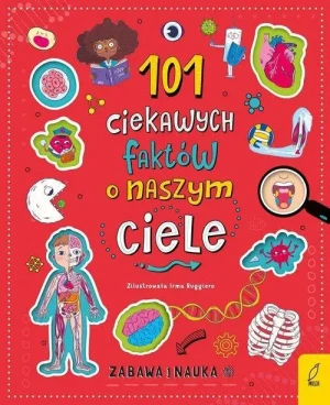 101 ciekawych faktów o naszym ciele. Anna Paszkiewicz