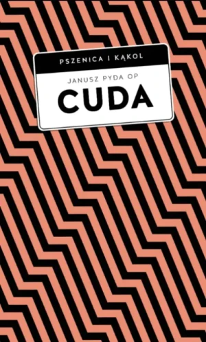 Cuda. Janusz Pyda OP