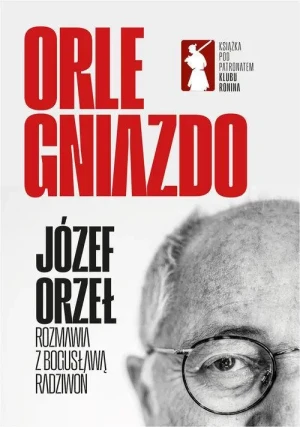 Orle Gniazdo. Józef Orzeł