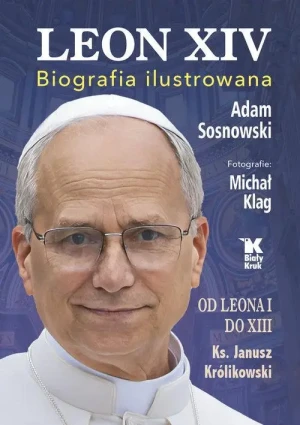 Leon XIV. Biografia ilustrowana . Adam Sosnowski