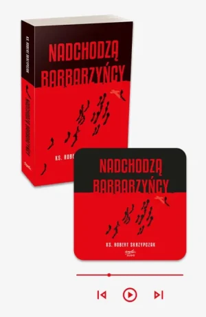 Nadchodzą barbarzyńcy - książka papierowa + audiobook w aplikacji Esprit Audio. Katecheza Boga w wydarzeniach. ks. Robert Skrzypczak
