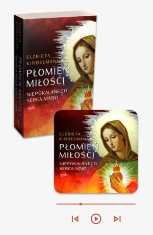 Płomień Miłości Niepokalanego Serca Maryi - książka papierowa + audiobook w aplikacji Esprit Audio. Elżbieta Kindelmann