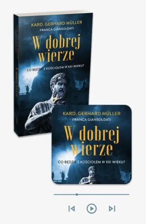 W dobrej wierze - książka papierowa + audiobook w aplikacji Esprit Audio. Co będzie z Kościołem w XXI wieku?. kard. Gerhard Müller