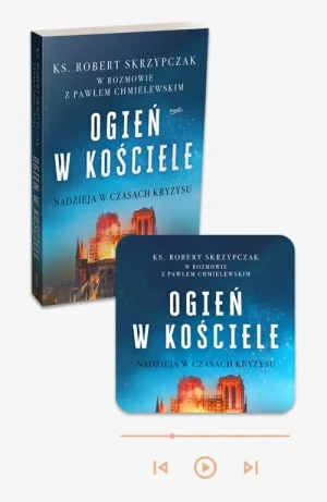 Ogień w Kościele - książka papierowa + audiobook w aplikacji Esprit Audio. Nadzieja w czasach kryzysu. ks. Robert Skrzypczak