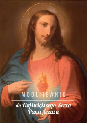 Modlitewnik do Najświętszego Serca Pana Jezusa.