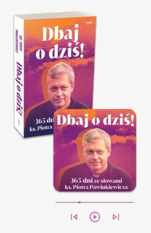 Dbaj o dziś! - książka papierowa + audiobook w aplikacji Esprit Audio. 365 dni ze słowami ks. Piotra Pawlukiewicza. ks. Piotr Pawlukiewicz
