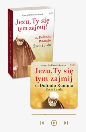 Jezu, Ty się tym zajmij! O. Dolindo. Życie i cuda - książka papierowa + audiobook w aplikacji Esprit Audio. Biografia o. Dolindo Ruotolo. Joanna Bątkiewicz-Brożek