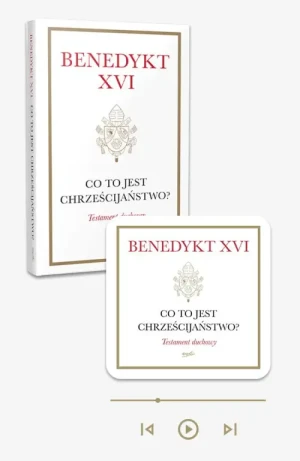 Co to jest chrześcijaństwo? - książka papierowa + audiobook w aplikacji Esprit Audio. Testament duchowy. Benedykt XVI