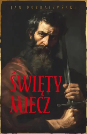 Święty miecz. Jan Dobraczyński