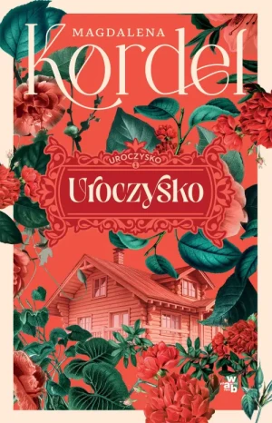 Uroczysko. Tom 1. Magdalena Kordel