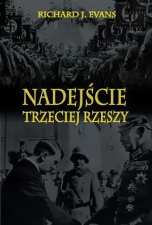Nadejście Trzeciej Rzeszy. Richard J.Evans