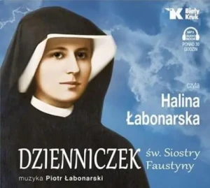 Dzienniczek św. Siostry Faustyny  CD MP3. czyta Halina Łabonarska. Św. Siostra Faustyna Kowalska