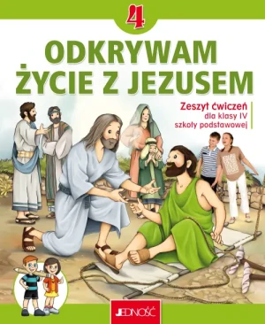 „Odkrywam życie z Jezusem ”Zeszyt ćwiczeń do religii dla kl. 4 SP. ks.dr. Krzysztof Mielnicki
