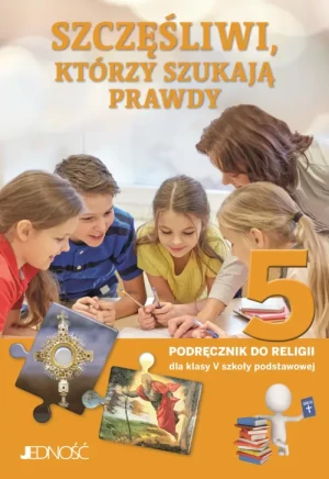 Podręcznik do religii dla kl. 5 SP pt. "Szczęśliwi, którzy szukają prawdy". ks.dr. Krzysztof Mielnicki