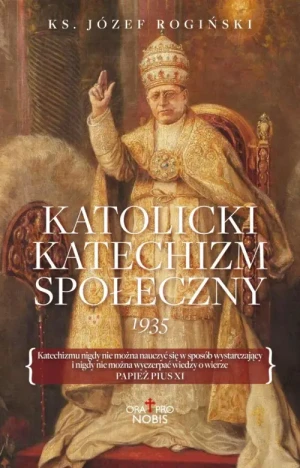 Katolicki Katechizm Społeczny 1935. ks. Józef Rogiński