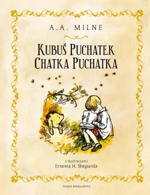 Kubuś Puchatek. Chatka Puchatka. Alan Alexander Milne