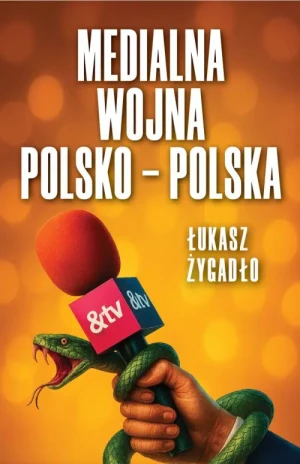 Medialna wojna polsko - polska. Łukasz Żygadło